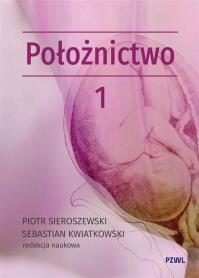 Okładka książki Położnictwo i ginekologia. Położnictwo Tom 1
