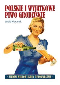 Okładka książki Polskie i wyjątkowe. Piwo grodziskie