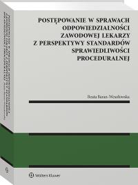 Okładka książki Postępowanie w sprawach odpowiedzialności zawodowej lekarzy z perspektywy standardów sprawiedliwości proceduralnej