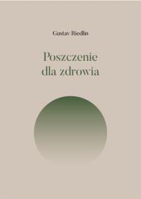 Poszczenie dla zdrowia. Autor: Gustav Riedlin. ZdrowePodejscie.pl Okładka książki Poszczenie dla zdrowia
