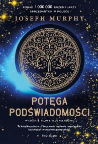 Potęga podświadomości wyd. 2025. Autor: Joseph Murphy. ZdrowePodejscie.pl Okładka książki Potęga podświadomości wyd. 2025