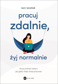 Okładka książki Pracuj zdalnie, żyj normalnie - uszkodzone