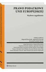 Okładka książki Prawo podatkowe Unii Europejskiej. Węzłowe zagadnienia [PZREDSPRZEDAŻ]