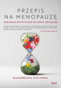 Okładka książki Przepis na menopauzę. Poradnik dietetyczny na nowy początek