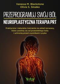 Okładka książki Przeprogramuj swój ból. Neuroplastyczna terapia PRT