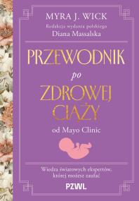Okładka książki Przewodnik po zdrowej ciąży od Mayo Clinic