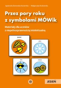 Przez pory roku z symbolami MÓWik. Jesień. Autor: Agnieszka Borowska-Kociemba, Małgorzata Krukowska. ZdrowePodejscie.pl Okładka książki Przez pory roku z symbolami MÓWik. Jesień
