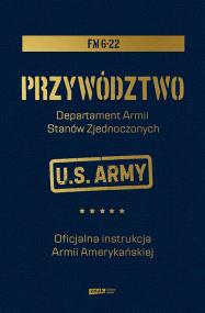 Okładka książki Przywództwo. Oficjalna instrukcja Armii Amerykańskiej