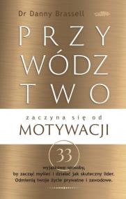 Okładka książki Przywództwo zaczyna się od motywacji