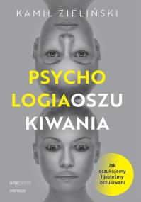 Okładka książki Psychologia oszukiwania. Jak oszukujemy i jesteśmy oszukiwani