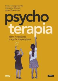 Okładka książki Psychoterapia dzieci i młodzieży w ujęciu integracyjnym