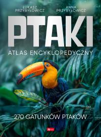 Okładka książki Ptaki. Atlas Encyklopedyczny