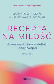 Recepta na miłość. Autor: Gottman John, Julie Schwartz Gottman. ZdrowePodejscie.pl Okładka książki Recepta na miłość