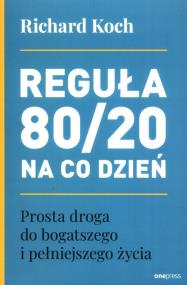 Okładka książki Reguła 80/20 na co dzień. Prosta droga do bogatszego i pełniejszego życia