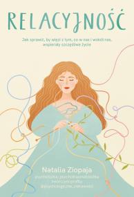 Okładka książki Relacyjność. Jak sprawić, by więzi z tym, co w nas i wokół nas, wspierały szczęśliwe życie