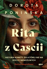 Okładka książki Rita z Cascii. Historia kobiety, dla której nie ma rzeczy niemożliwych