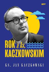 Okładka książki Rok z ks. Kaczkowskim