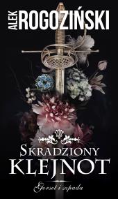 Skradziony klejnot. Gorset i szpada - uszkodzone. Autor: Alek Rogoziński. ZdrowePodejscie.pl Okładka książki Skradziony klejnot. Gorset i szpada - uszkodzone