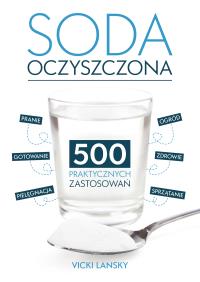 Okładka książki Soda Oczyszczona - 500 praktycznych zastosowań. Wyd 2
