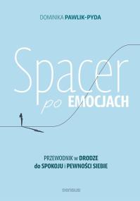 Okładka książki Spacer po emocjach. Przewodnik w drodze do spokoju