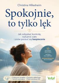 Okładka książki Spokojnie, to tylko lęk. Jak odzyskać kontrolę, rozluźnić ciało i znów poczuć się bezpiecznie