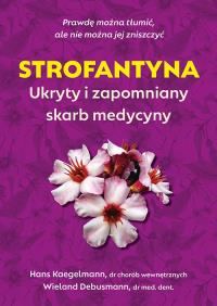 Okładka książki Strofantyna. Ukryty i zapomniany skarb medycyny