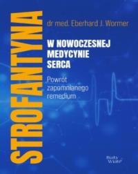 Okładka książki Strofantyna w nowoczesnej medycynie serca