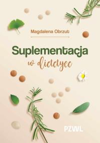 Suplementacja w dietetyce. Autor: Obrzut Magdalena. ZdrowePodejscie.pl Okładka książki Suplementacja w dietetyce