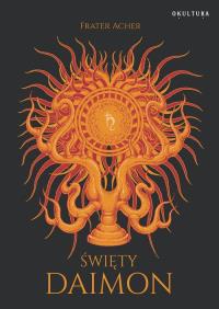 Święty daimon. Autor: Acher Frater. ZdrowePodejscie.pl Okładka książki Święty daimon