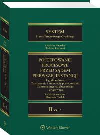 Okładka książki System Prawa Procesowego Cywilnego. Tom II Postępowanie przed sądem pierwszej instancji. Ugoda sądowa. Zawieszenie i umorzenie postępowania. Ochrona i