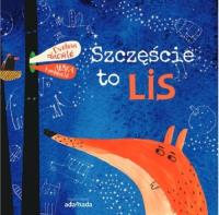Okładka książki Szczęście to lis
