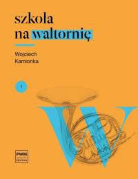 Szkoła na waltornię. Autor: Zbigniew Kamionka. ZdrowePodejscie.pl Okładka książki Szkoła na waltornię