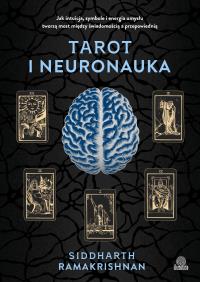 Tarot i neuronauka. Autor: dr Siddharth Ramakrishnan. ZdrowePodejscie.pl Okładka książki Tarot i neuronauka