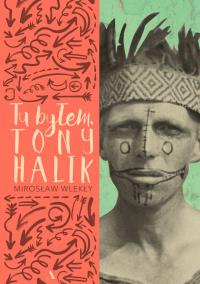 Okładka książki Tu byłem. Tony Halik