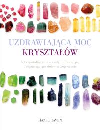 Okładka książki Uzdrawiająca moc kryształów