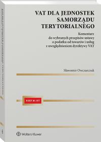 VAT dla jednostek samorządu terytorialnego. Komentarz. Autor: Sławomir Owczarczuk. ZdrowePodejscie.pl Okładka książki VAT dla jednostek samorządu terytorialnego. Komentarz