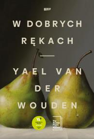 W dobrych rękach. Autor: Yael van der Wouden. ZdrowePodejscie.pl Okładka książki W dobrych rękach