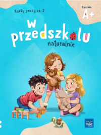 Okładka książki W przedszkolu naturalnie Poziom A+. Karty cz.2