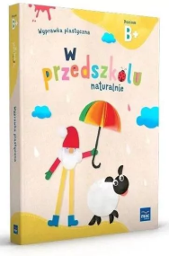 Okładka książki W przedszkolu naturalnie Poziom B+ Wyprawka plastyczna