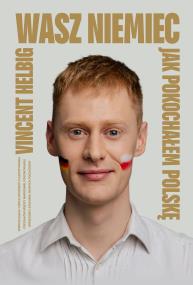 Okładka książki Wasz Niemiec. Jak pokochałem Polskę