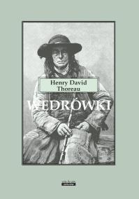 Wędrówki. Autor: Henry David Thoreau. ZdrowePodejscie.pl Okładka książki Wędrówki