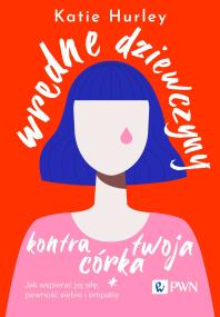 Okładka książki Wredne dziewczyny kontra twoja córka
