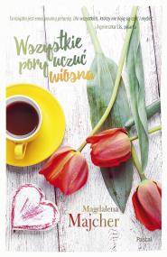 Okładka książki Wszystkie pory uczuć Wiosna - uszkodzone