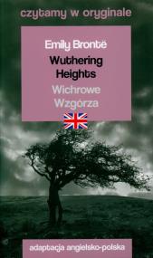 Okładka książki Wuthering Heights / Wichrowe Wzgórza. Czytamy w oryginale