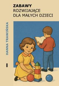 Okładka książki Zabawy rozwijające dla małych dzieci