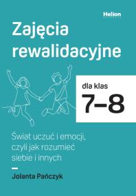 Okładka książki Zajęcia rewalidacyjne SP 7-8. Świat uczuć i...