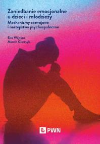 Okładka książki Zaniedbanie emocjonalne u dzieci i młodzieży