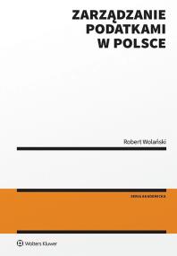 Zarządzanie podatkami w Polsce. Autor: Wolański Robert. ZdrowePodejscie.pl Okładka książki Zarządzanie podatkami w Polsce