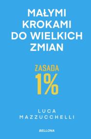 Okładka książki Zasada 1%. Małymi krokami do wielkich zmian