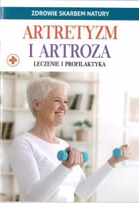 Zdrowie skarbem natury. Artretyzm i artroza. Autor:   Praca zbiorowa. ZdrowePodejscie.pl Okładka książki Zdrowie skarbem natury. Artretyzm i artroza